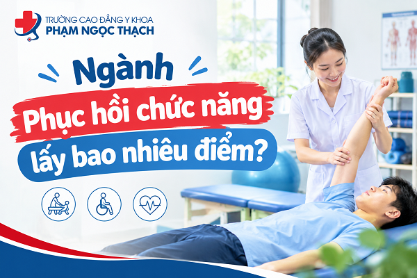 Ngành Phục hồi chức năng lấy bao nhiêu điểm?